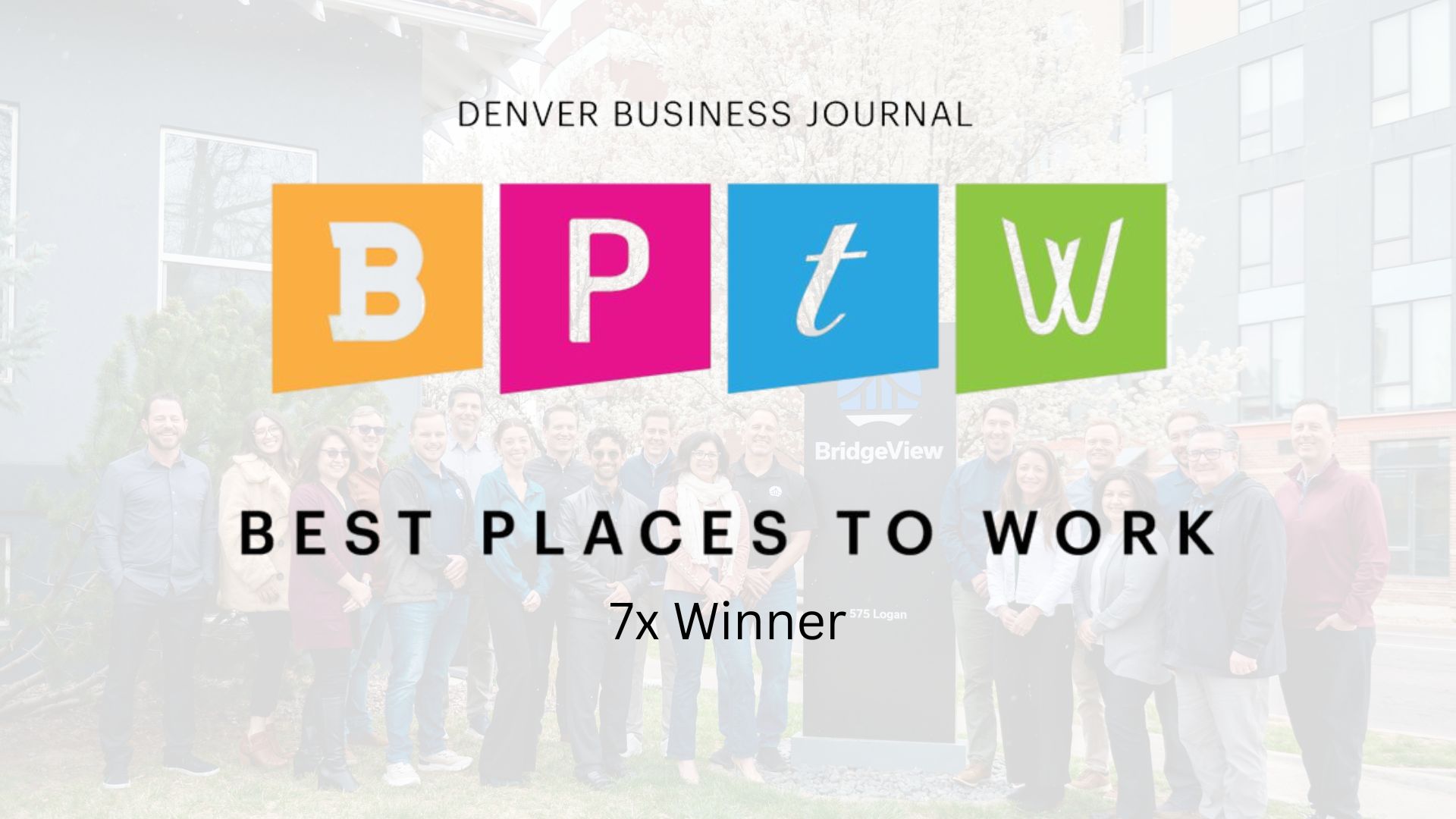 BridgeView - Denver Business Journal Best Place to Work 7x Winner